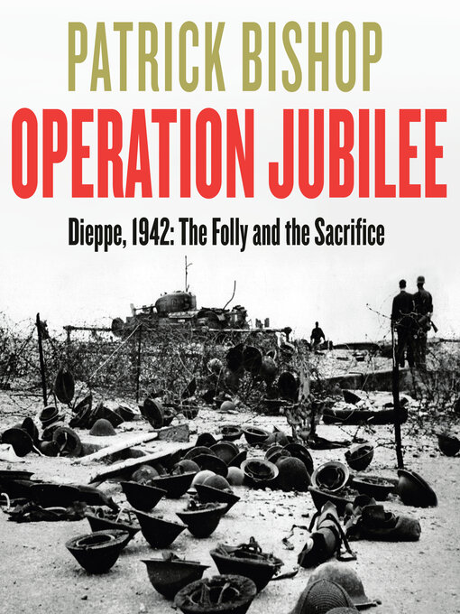 Title details for Operation Jubilee by Patrick Bishop - Available
